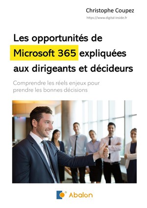 Les Opportunites De Microsoft 365 Expliquees Aux Dirigeants Et Decideurs : Comprendre Les Reels Enjeux Pour Prendre Les Bonnes Decisions 