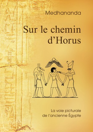 Sur Le Chemin D'horus : La Voie Picturale De L'ancienne Egypte 