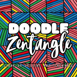 Doodle Zentangle : Livre De Dessins Art-therapie 