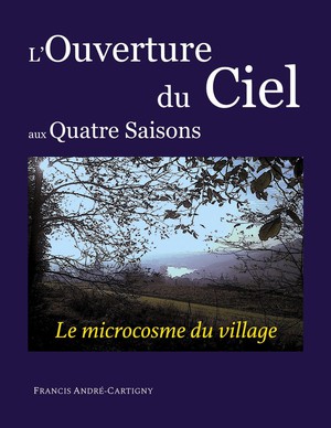 L'ouverture Du Ciel Aux Quatre Saisons : Le Village Un Microcosme ? 