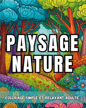 Paysage Nature : Coloriage Simple Et Relaxant Adulte 