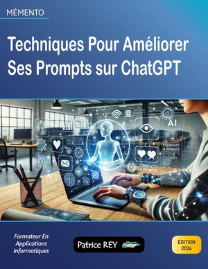 Techniques Pour Ameliorer Ses Prompts Sur Chatgpt : Edition 2024 