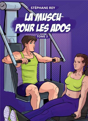 La Muscu Pour Les Ados - Tome3 - Illustrations, Couleur 