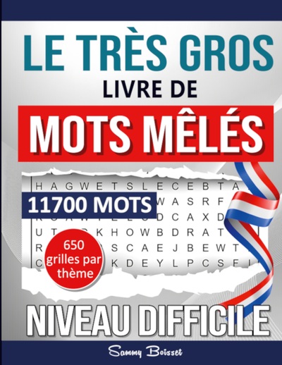 Le Tres Gros Livre De Mots Meles - 11700 Mots - Niveau Difficile - 650 Grilles Par Theme 