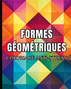 Formes Geometriques : Coloriage Anti-stress 