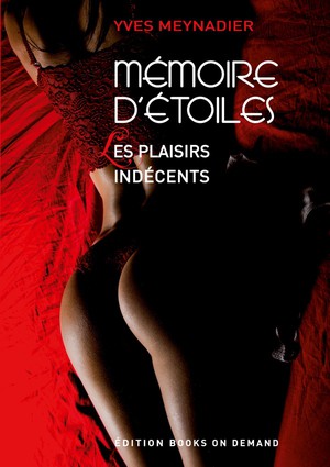 Memoire D'etoiles - Les Plaisirs Indecents 