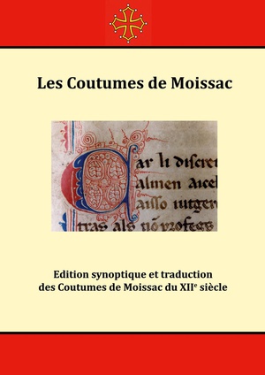 Les Coutumes De Moissac : Edition Synoptique Et Traduction Des Coutumes De Moissac Du Xiie Siecle 