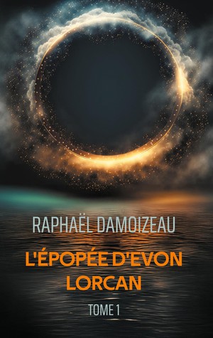 L'epopee D'evon Lorcan : Tome 1 