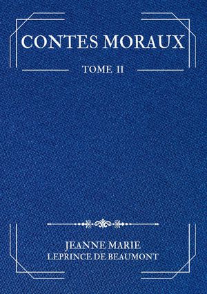 Contes Moraux : Tome 2 