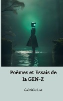Poèmes et Essais de la GEN-Z