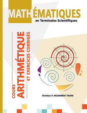 Mathematiques En Terminales Scientifiques : Arithmetique : Cours Et Exercices Corriges 