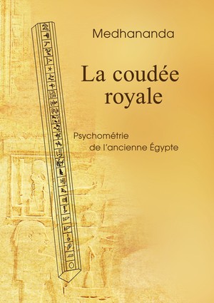 La Coudee Royale : Psychometrie De L'ancienne Egypte 
