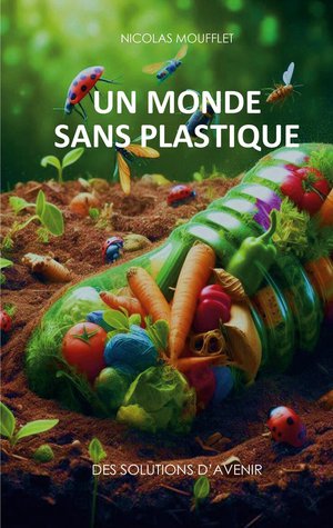 Un Monde Sans Plastique : Des Solutions D'avenir 