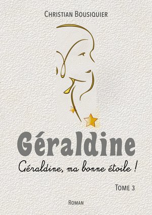 Geraldine : Geraldine, Ma Bonne Etoile ! 
