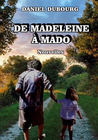 De Madeleine A Mado - Nouvelles 