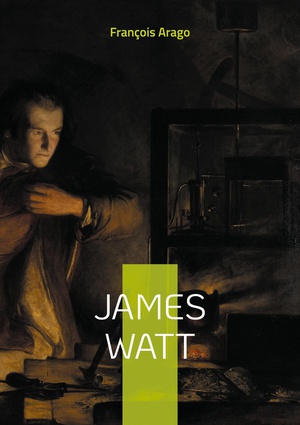 James Watt : L'inventeur Qui A Propulse La Revolution Industrielle 