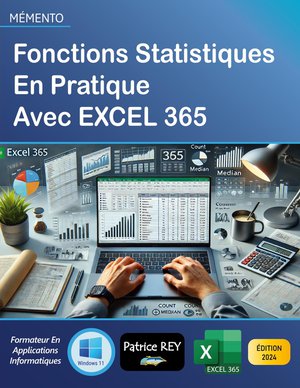 Fonctions Statistiques En Pratique Avec Excel 365 : Edition 2024 