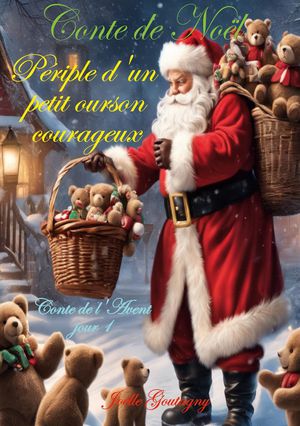 Conte De Noel : Periple D'un Petit Ourson Courageux 