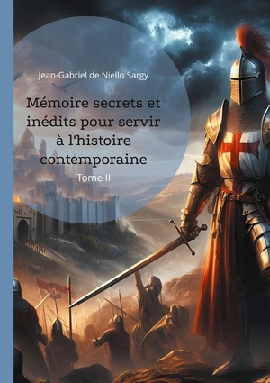 Memoire Secrets Et Inedits Pour Servir A L'histoire Contemporaine : Tome Ii 