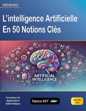 L'intelligence Artificielle En 50 Notions Cles : Edition 2024 