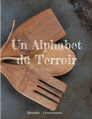 Un Alphabet Du Terroir 