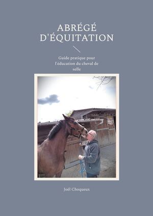 Abrege D'equitation : Guide Pratique Pour L'education Du Cheval De Selle 