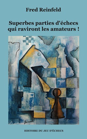 Superbes Parties D'echecs Qui Raviront Les Amateurs ! 