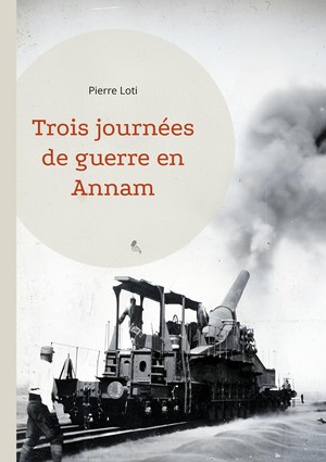 Trois Journees De Guerre En Annam : Une Immersion Captivante Dans La Guerre D'indochine Par Un Maitre De La Litterature De Voyage 