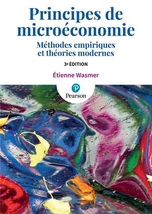 Principes De Microeconomie ; Methodes Empiriques Et Theories Modernes (3e Edition) 