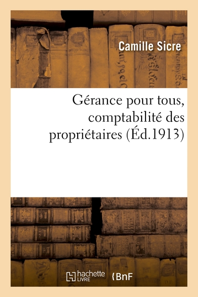 Gerance Pour Tous, Comptabilite Des Proprietaires - A L'usage Des Proprietaires, Architectes, Entrep 