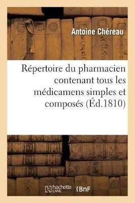 R�pertoire Du Pharmacien Contenant Tous Les M�dicamens Simples Et Compos�s
