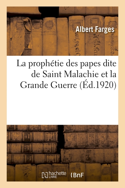 La Prophetie Des Papes Dite De Saint Malachie Et La Grande Guerre 