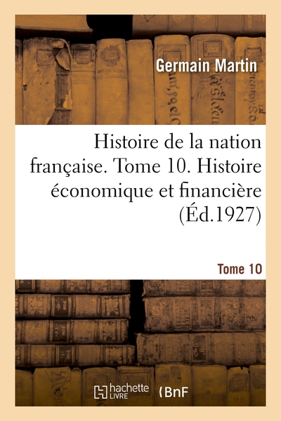 Histoire De La Nation Francaise. Tome 10. Histoire Economique Et Financiere 