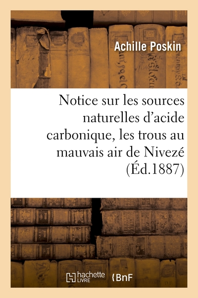 Notice Sur Les Sources Naturelles D'acide Carbonique, Les Trous Au Mauvais Air De Niveze 