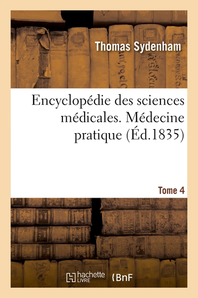 Encyclopedie Des Sciences Medicales. Tome 4. Medecine Pratique 