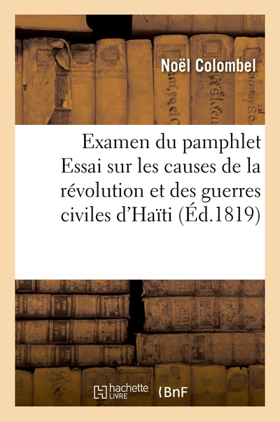 Examen Du Pamphlet Essai Sur Les Causes De La Revolution Et Des Guerres Civiles D'haiti 