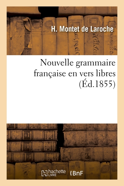 Nouvelle Grammaire Francaise En Vers Libres 