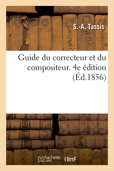 Guide Du Correcteur Et Du Compositeur. 4e Edition - Solution Des Principales Difficultes Pour L'empl 