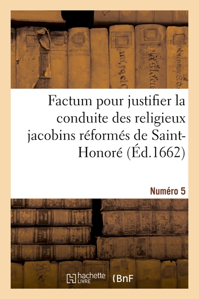 Factum Pour Justifier La Conduite Des Religieux Jacobins Reformes De Saint-honore - Dans La Reintegr 