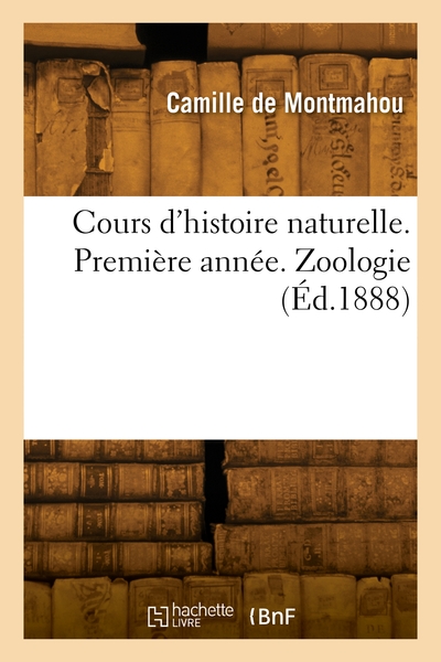 Cours D'histoire Naturelle. Premiere Annee 
