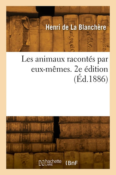 Les Animaux Racontes Par Eux-memes. 2e Edition 