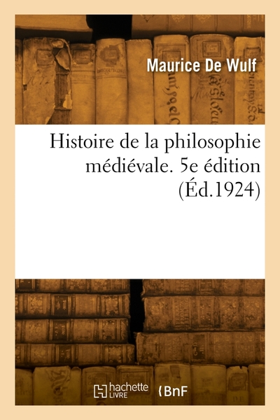 Histoire De La Philosophie Medievale. 5e Edition 