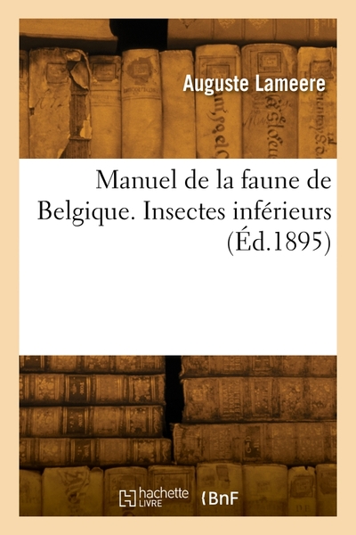 Manuel De La Faune De Belgique. Insectes Inferieurs 