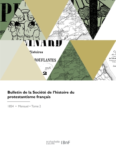 Bulletin De La Societe De L'histoire Du Protestantisme Francais 