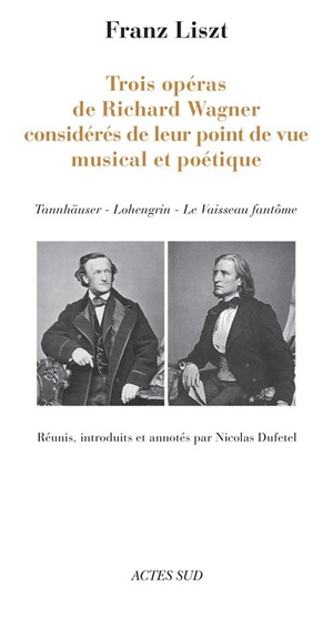 Trois Operas De Richard Wagner Consideres De Leur Point De Vue Musical Et Poetique ; Tannhauser, Lohengrin, Le Vaisseau Fantome 