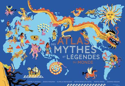 Atlas Des Mythes Et Legendes Du Monde 