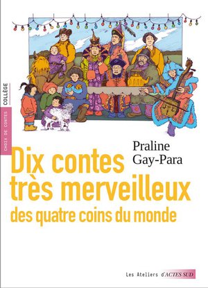 Dix Contes Tres Merveilleux : Des Quatre Coins Du Monde 