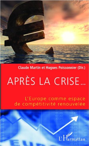 Apres La Crise... L'europe Comme Espace De Competitivite Renouvelee 
