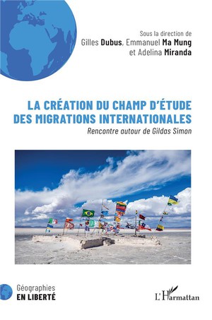 La Creation Du Champ D'etude Des Migrations Internationales : Rencontre Autour De Gildas Simon 