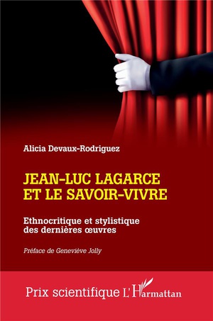 Jean-luc Lagarce Et Le Savoir-vivre : Ethnocritique Et Stylistique Des Dernieres Oeuvres 